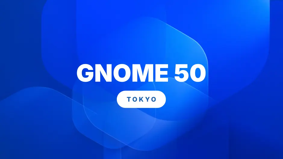 GNOME 50 ‘Tokyo’ release banner